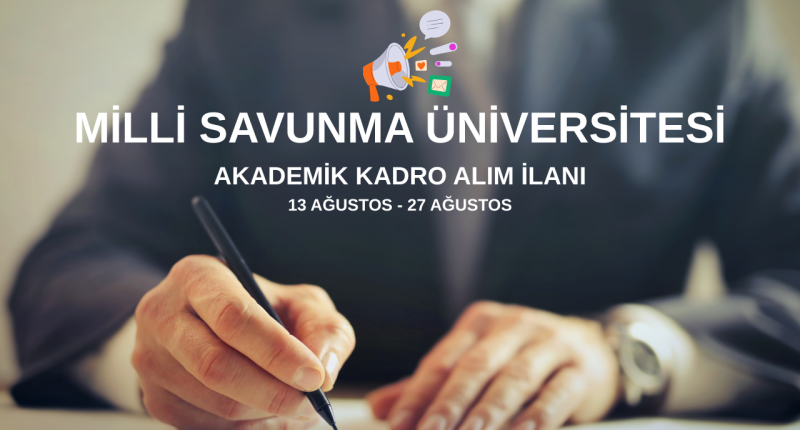 Milli Savunma Üniversitesi akademik kadro ilanı 2025